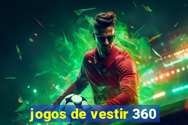 jogos de vestir 360